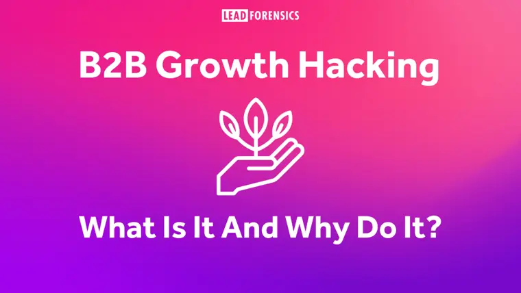 What Is B2B Growth Hacking, and Why Does It Work?