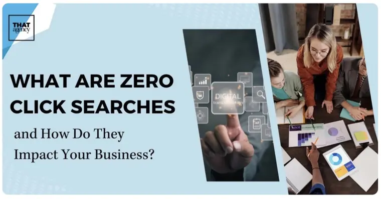 What are Zero Click Searches and How Do They Impact Your Business?
