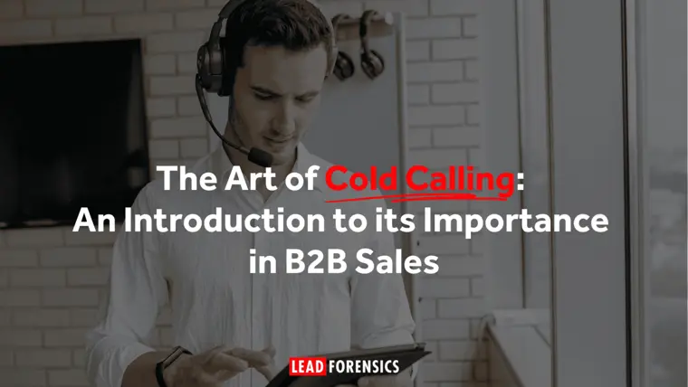 The Art of Cold Calling: An Introduction to its Importance in Sales