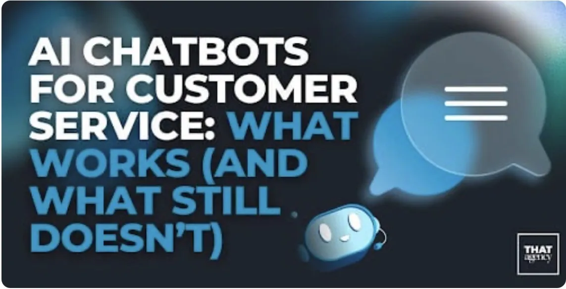 AI Chatbots for Customer Service: What Works (And What Still Doesn’t)